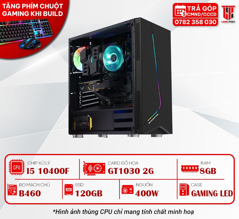 MÁY BỘ PC GAMING 104002 : I5 10400F/B460/8G/120G/GT1030 2G/400W